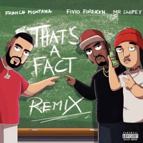 IMG_2364-500x500 FRENCH MONTANA RELEASES "THAT'S A FACT" REMIX FT MR. SWIPEY AND FIVIO FOREIGN  