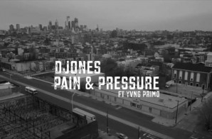 D Jones – Pain & Pressure ft Yvng Primo (Video)