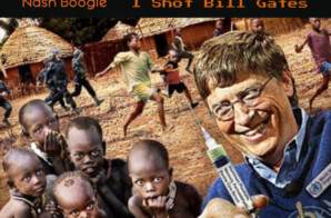 Nash Boogie – I Shot Bill Gates