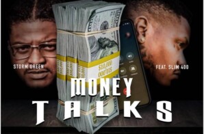 Storm Green Gets with Slim 400 For “Money Talks”