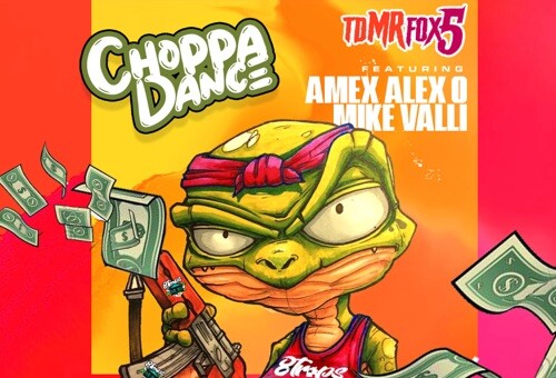 TD Mr.Fox5 Ft. Amex Alex O & Mike Valli – Choppa Dance (Video)