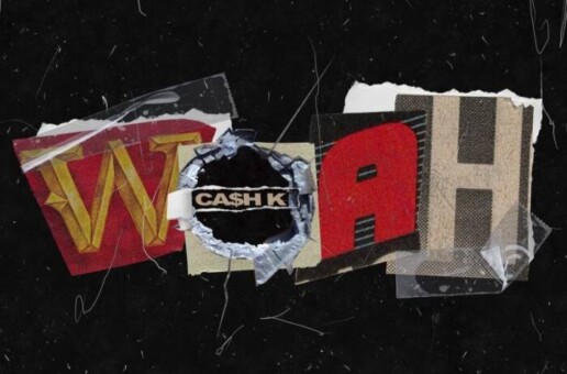 Ca$h K – Woah