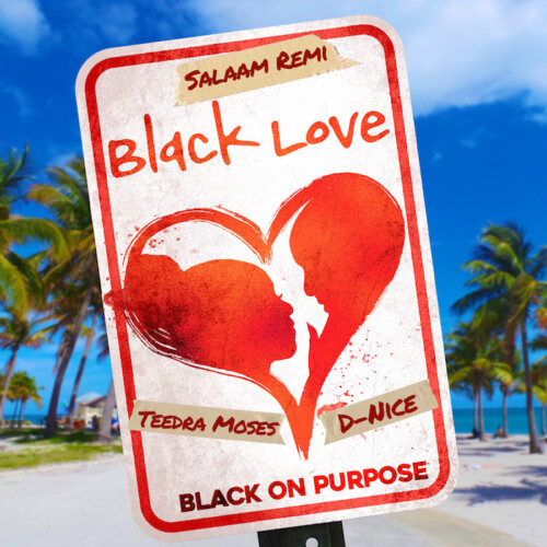 black-love-Final-Cover-500x500 Teedra Moses & D-Nice Join Salaam Remi on “Black Love”  