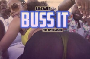 Bag Chaser – Buss It Ft. Austin Giavanni
