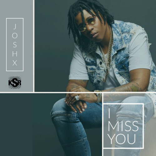 unnamed-1-2-500x500 JOSH X Returns With New Single " I Miss You"  