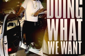 Buttah B. Nova ft. Vado – “Doing What We Want”