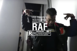 YRS Swerve feat. $quidnice & Smaccnice – RAF (Video)