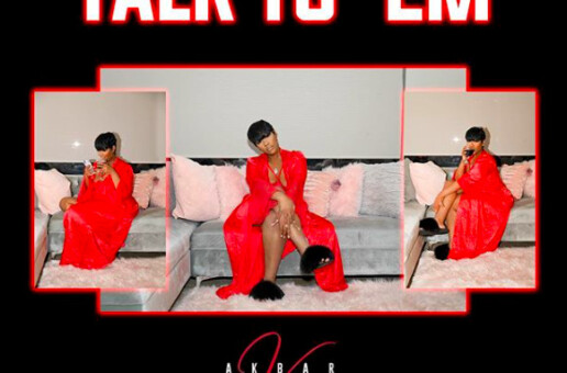 Akbar V Shares New Single “Talk To Em”