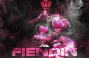 Ziggy iLLfame – Fiendin