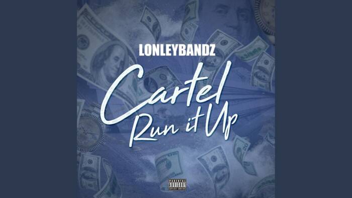 lonley-bandz LonleyBandz - Cartel Run It Up  