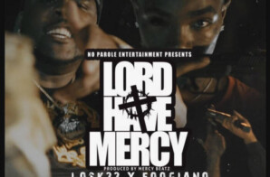 Losk33 – Lord Have Mercy ft. Foogiano