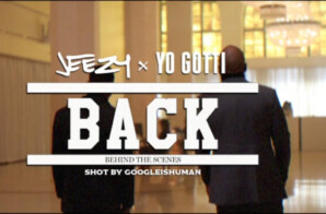 Jeezy Unveils Behind-The-Scenes Footage From “Back” Video Ft. Yo Gotti!