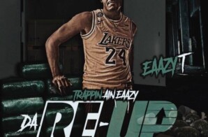 Eaazy T – Trappin Ain Eaazy (Da Re-Up) [Mixtape]