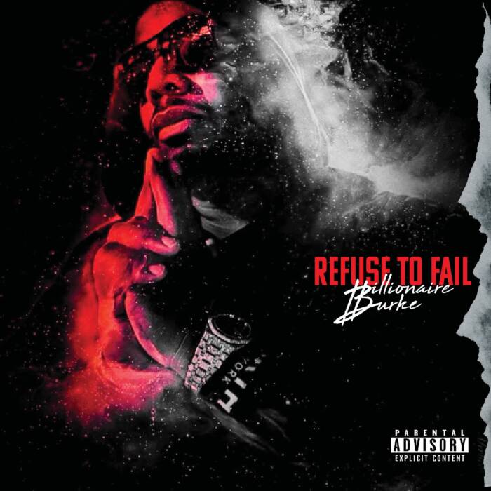 IMG_8151-1 Billionaire Burke - Refuse To Fail (Album Stream)  