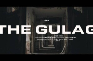 Des – “The Gulag” (Music Video)