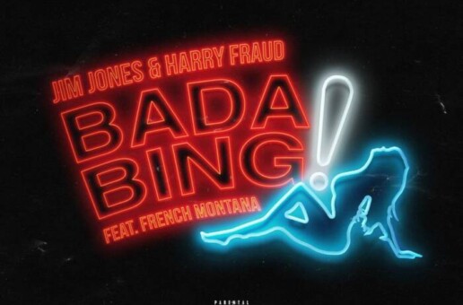 Jim Jones and Harry Fraud collaborate with French Montana for “Bada Bing”