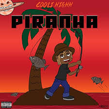 Cooli Highh – Piranha