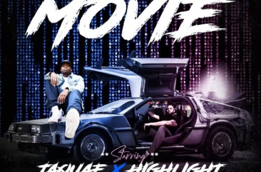 Highlight x Jaquae – “Movie”