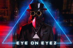 Eye On Eyez Drops New EP With Old And New School Sounds”