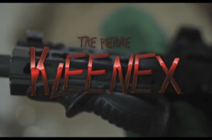 Tre Pierre – “Kleenex” (Music Video)