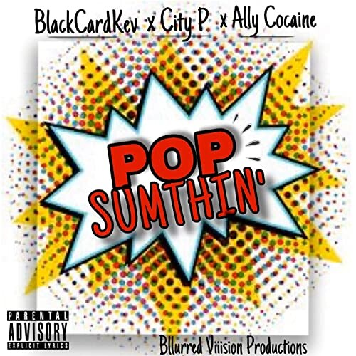 Pop-Sumthin-Artwork BlackCard Kev - "Pop Sumthin"  