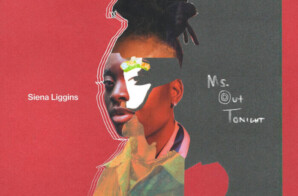 Siena Liggins Releases Debut Album Ms. Out Tonight