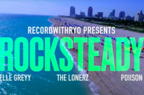 Upcoming Duo Lonerz Share New Visual “Rocksteady” ft. Poiison & Elle Greyy