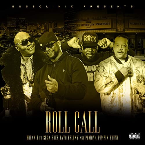 Brian J Ft Suga Free Jayo Felony And Pomona Pimpin Young “roll Call