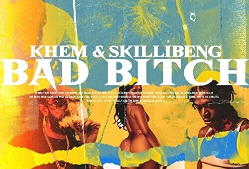 Khem ft. Skillibeng – “Bad Bitch”