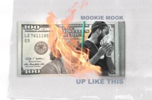 MOOKIE MOOK, PHILLY’S NEXT GOLDEN CHILD FLEXES ON HIS EX IN NEW SINGLE “UP LIKE THIS”