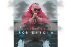Rising Rapper Rob Diioia Releases New Visual “Focused”