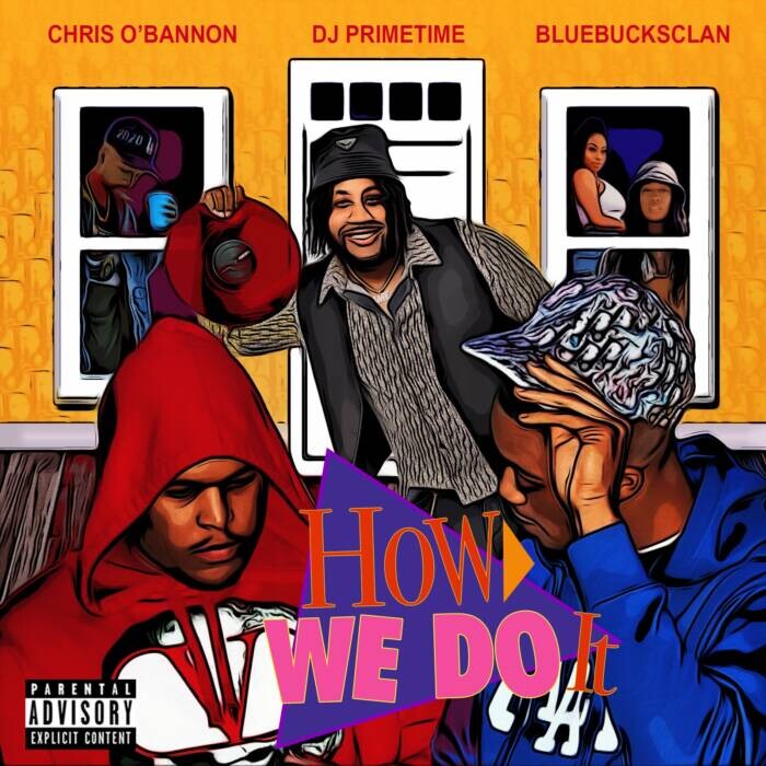 HOW-WE-DO-IT-COVER DJ Primetime Tags BlueBucksClan & Chris O' Bannon for New Single, "How We Do It"  