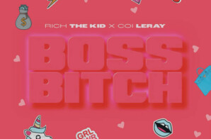 Rich The Kid and Coi Leray Join Forces for “Boss B*tch” Single