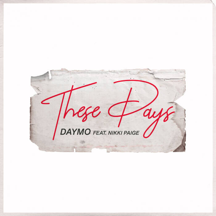 Daymo-These-Days-cover-art-1 Daymo - “Drink in My Cup”  