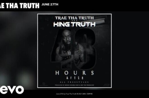“June 27th” is the new single from Trae Tha Truth