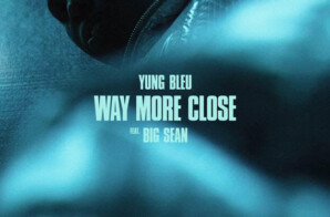 Yung Bleu Teams Up With Big Sean For “Way More Close (Stuck In A Box)”