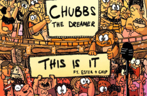 Chubbs The Dream ft. Chip & Esther – “This Is It”