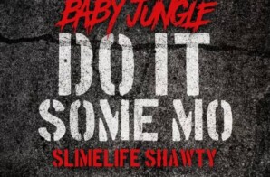 Baby Jungle and Slimelife Shawty Release Visuals For “Do It Some Mo”