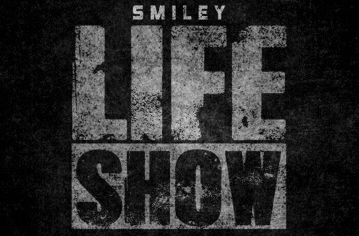 Smiley – “Life Show” (Official Video)