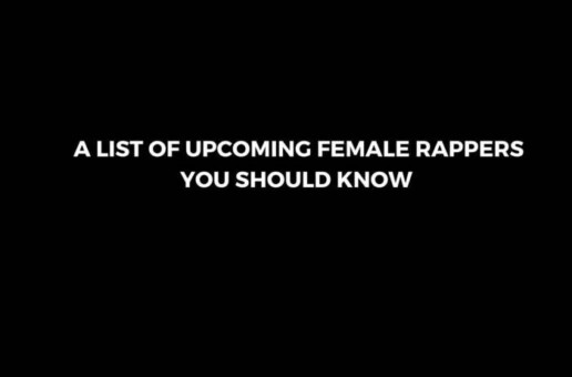 A List of Upcoming Female Rappers You Should Know