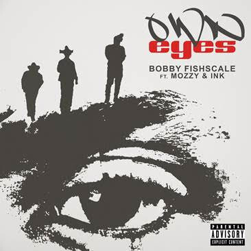 unnamed-37 BOBBY FISHSCALE TEAMS UP WITH MOZZY AND INK FOR NEW SINGLE “OWN EYES”  