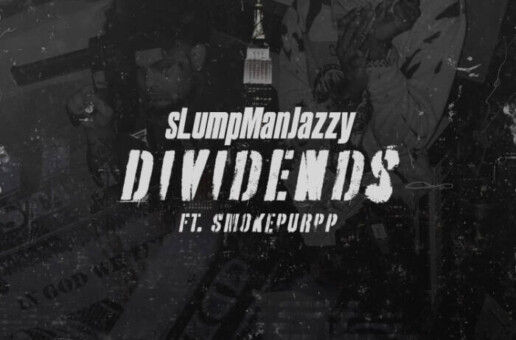 sLumpManJazzy ft. Smokepurpp – “Dividend$”