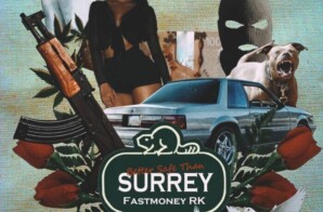 Fastmoney RK “Better Safe Than Surrey” EP Is Gaining Popularity 