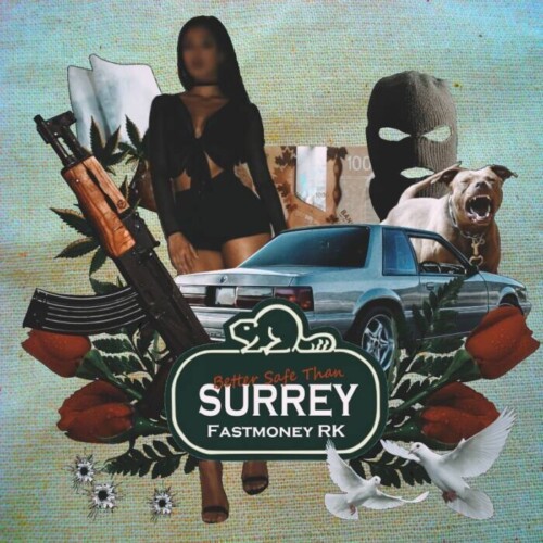 IMG_1480-500x500 Fastmoney RK “Better Safe Than Surrey” EP Is Gaining Popularity   