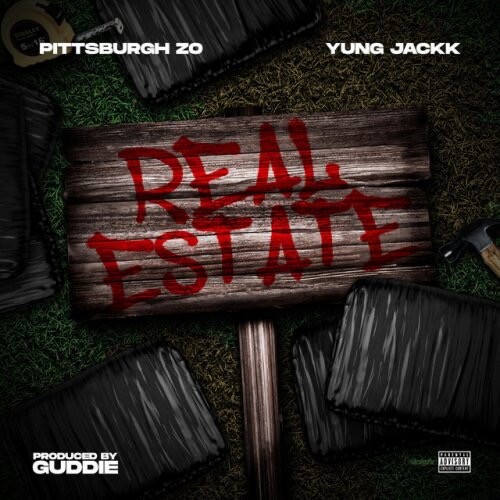 Real-Estate-Artwork Pittsburgh Zo ft. Yung Jackk - "Real Estate"  