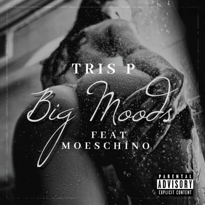 Big-Mood-Artwork Tris P ft. Moeschino - "Big Moods"  