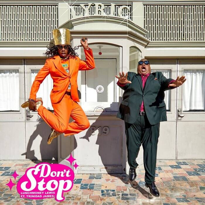 Dont-Stop Lunchmoney Lewis Ft. Trinidad James - "Don't Stop"  