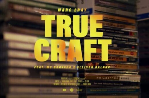 Marc 2Ray Displays “True Craft” With MC Bravado & Allison Balanc: Watch