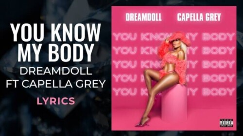 maxresdefault-1-500x281 NEW VIDEO: DREAMDOLL FT. CAPELLA GREY - “YOU KNOW MY BODY”  