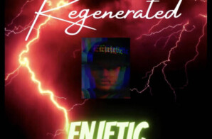 Enjetic – Regenerated